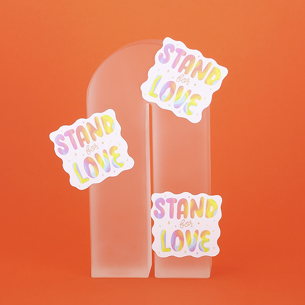 Stand for Love Sticker